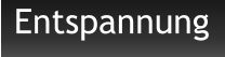 Entspannung
